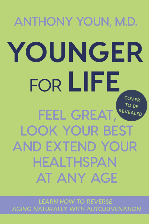 Книга Younger for Life: Feel Great, Look Your Best and Extend Your Healthspan at Any Age 