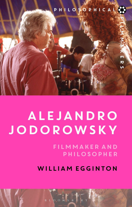 Kniha Alejandro Jodorowsky: Filmmaker and Philosopher Costica Bradatan