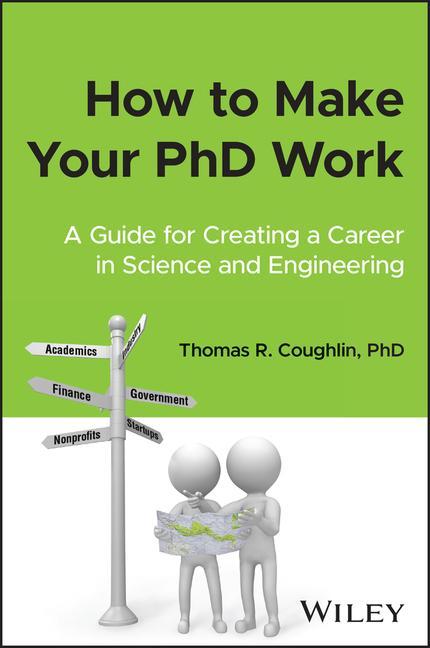 Книга Creating Your Career in Academia and Industry: A Guide for PhDs in Science and Engineering 