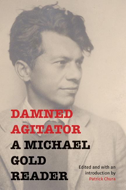 Knjiga Damned Agitator: A Michael Gold Reader Patrick Chura