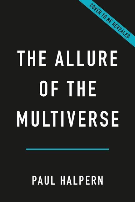 Könyv The Allure of the Multiverse: Extra Dimensions, Other Worlds, and Parallel Universes 