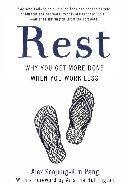 Könyv Rest: Why You Get More Done When You Work Less 