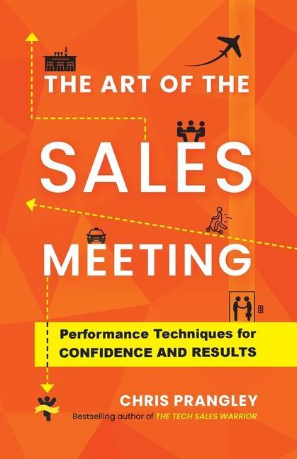 Kniha The Art of the Sales Meeting: Performance Techniques for Confidence and Results 