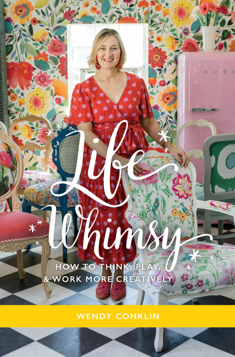 Kniha Life Whimsy: How to Think, Play, and Work More Creatively 