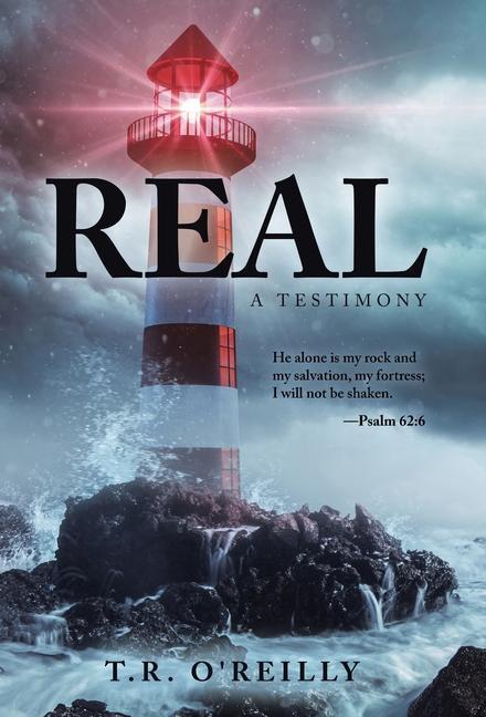 Knjiga Real: A Testimony T.R. O'Reilly