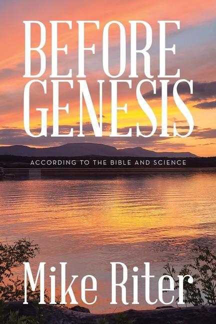 Kniha Before Genesis: According to the Bible and Science Mike Riter
