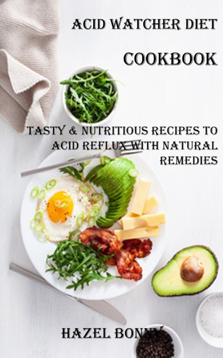 Kniha Acid Watcher Diet Cookbook 