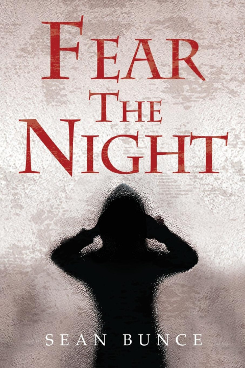 Knjiga Fear The Night Sean Bunce