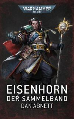 Könyv Warhammer 40.000 - Eisenhorn Stefan Behrenbruch