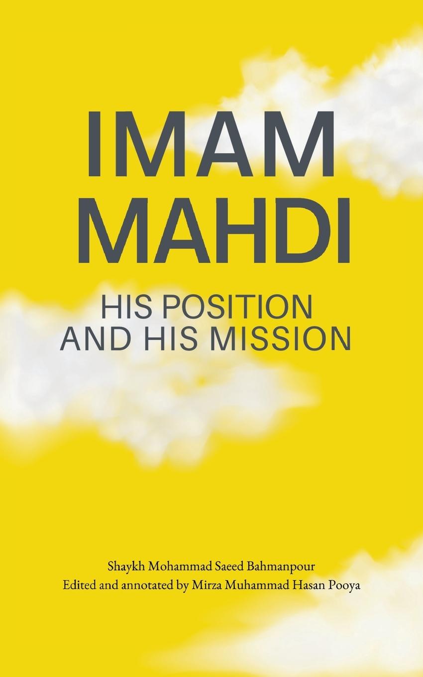 Knjiga Imam Mahdi - His Position and His Mission Mirza Muhammad Hasan Pooya