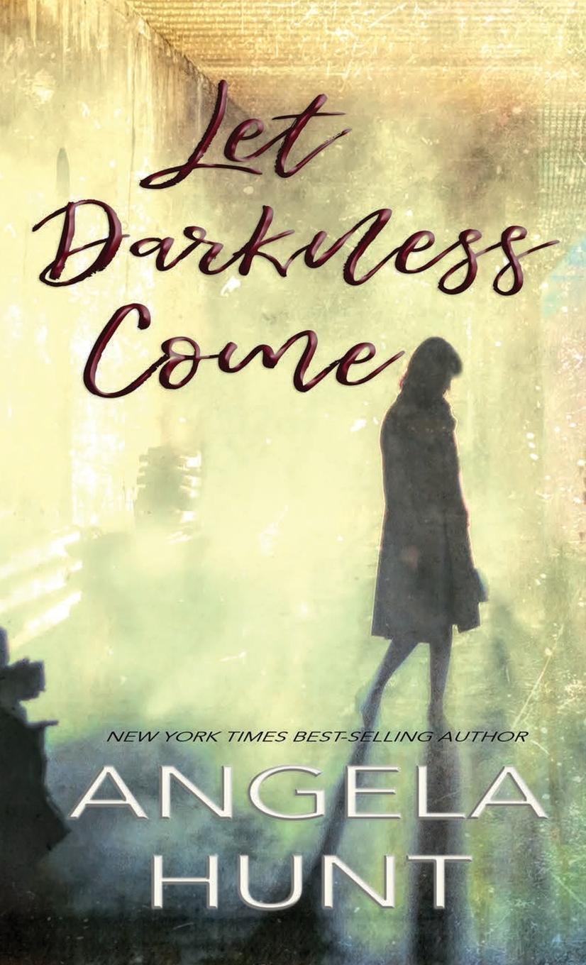 Knjiga Let Darkness Come Angela E Hunt