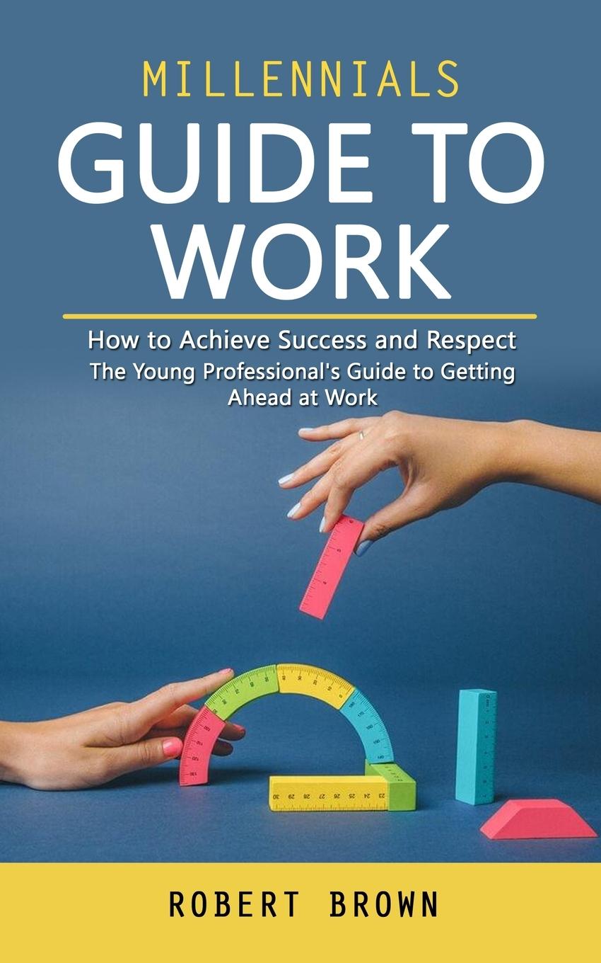 Knjiga Millennials Guide to Work Robert Brown