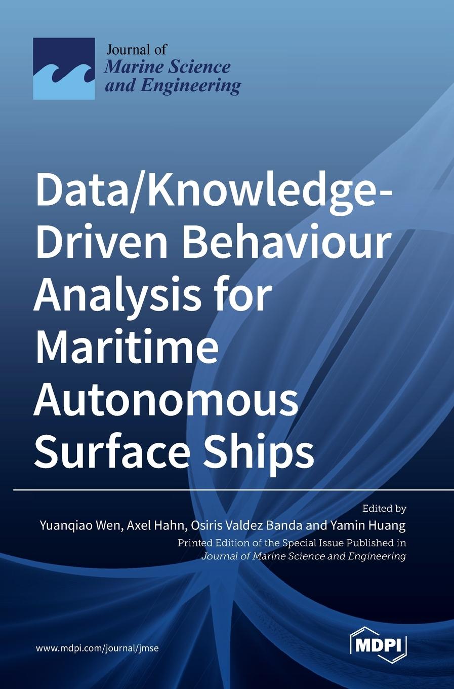 Knjiga Data/Knowledge-Driven Behaviour Analysis for Maritime Autonomous Surface Ships Yuanqiao Wen
