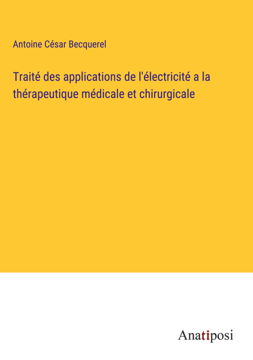 Kniha Traité des applications de l'électricité a la thérapeutique médicale et chirurgicale 