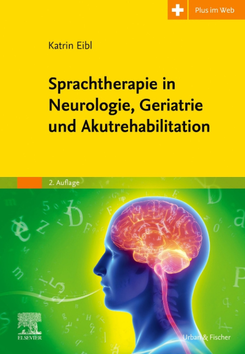 Könyv Sprachtherapie in Neurologie, Geriatrie und Akutrehabilitation Katrin Eibl