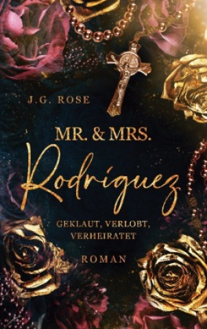 Kniha Mr. & Mrs. Rodríguez - Geklaut, verlobt, verheiratet 