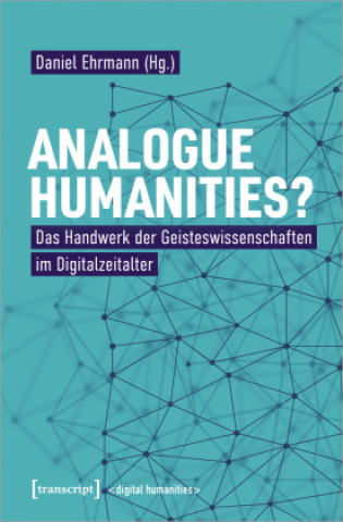 Buch Analogue Humanities? Daniel Ehrmann