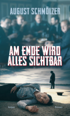 Boek Am Ende wird alles sichtbar August Schmölzer