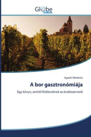 Knjiga A bor gasztronómiája Agárdi Nikoletta