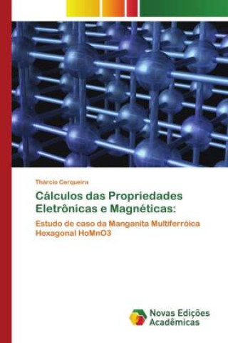 Könyv Cálculos das Propriedades Eletrônicas e Magnéticas: 
