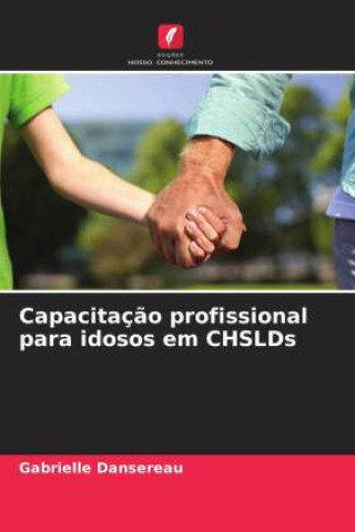 Knjiga Capacitaç?o profissional para idosos em CHSLDs Gabrielle Dansereau