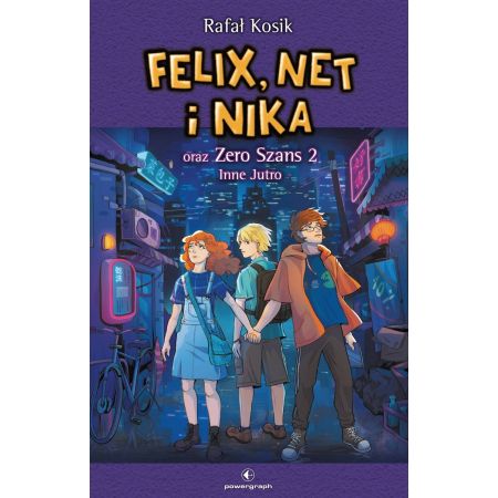 Knjiga Felix, Net i Nika oraz Zero Szans 2. Inne Jutro 