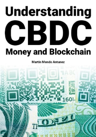 Könyv Understanding CBDC Money and Blockchain 
