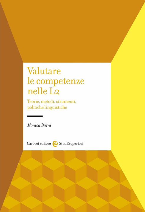 Kniha Valutare le competenze nelle L2. Teorie, metodi, strumenti, politiche linguistiche Monica Barni