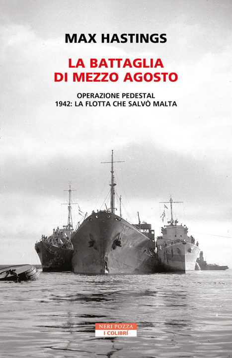 Книга battaglia di mezzo agosto. Operazione Pedestal. 1942: la flotta che salvò Malta Max Hastings