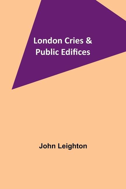 Knjiga London Cries & Public Edifices John Leighton