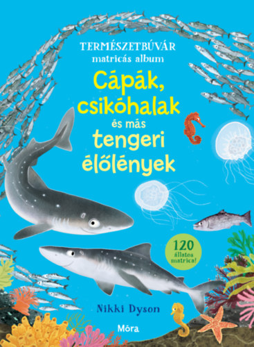 Könyv Cápák, csikóhalak és más tengeri élőlények Nikki Dyson
