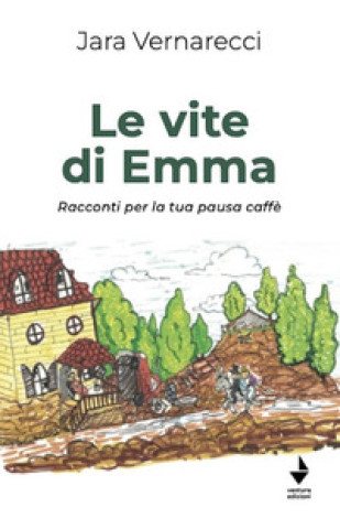 Kniha vite di Emma. Racconti per la tua pausa caffè Jara Vernarecci