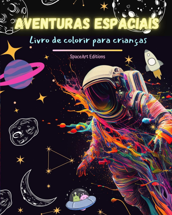 Kniha Aventuras espaciais - Livro de colorir para crianças - Desenhos divertidos e criativos do espaço 