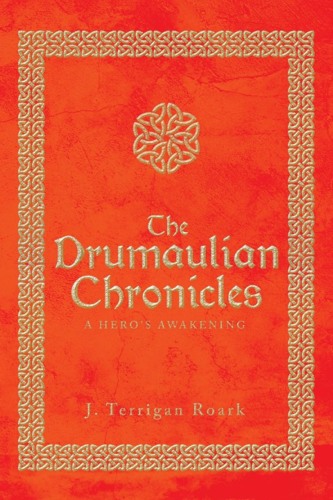 Knjiga The Drumaulian Chronicles J. Terrigan Roark