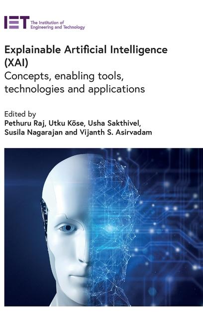 Knjiga Explainable Artificial Intelligence (Xai): Concepts, Enabling Tools, Technologies and Use Cases Utku Köse