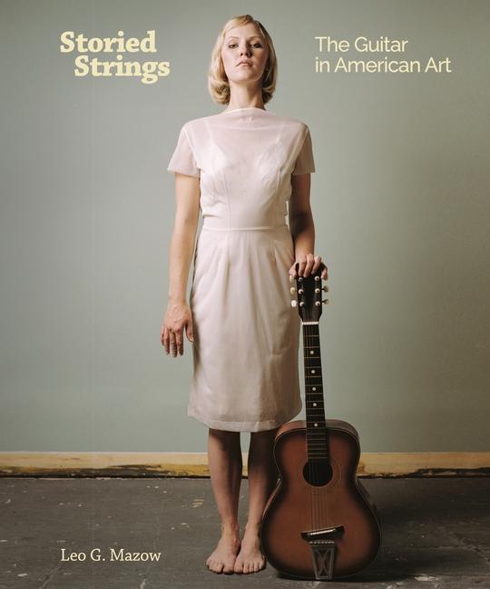 Kniha Storied Strings: The Guitar in American Art 