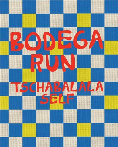 Knjiga Tschabalala Self: Bodega Run Tschabalala Self