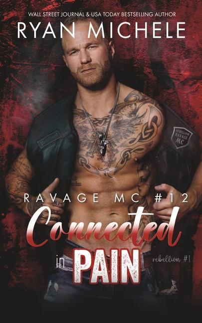 Könyv Connected in Pain (Ravage MC #12): A Motorcycle Club Romance (Rebellion #1) 