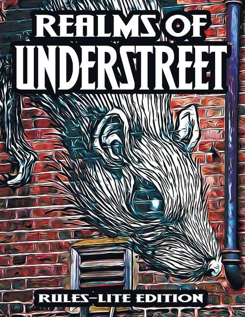 Kniha Realms of Understreet: Rules-Lite Edition: A Complete Tabletop RPG for Game Master or Solo Play 