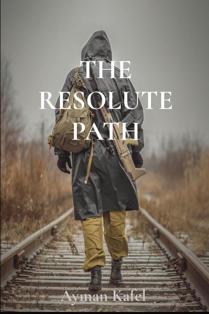 Knjiga The Resolute Path Ayman Kafel