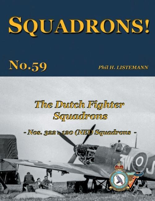 Book The Dutch Fighter Squadrons: Nos 322 & 120 (NEI) Squadrons 
