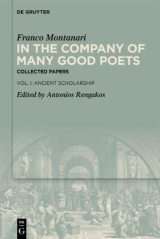 Kniha In the Company of Many Good Poets. Collected Papers of Franco Montanari Franco Montanari