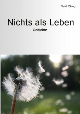 Buch Nichts als Leben Wolf Ollrog