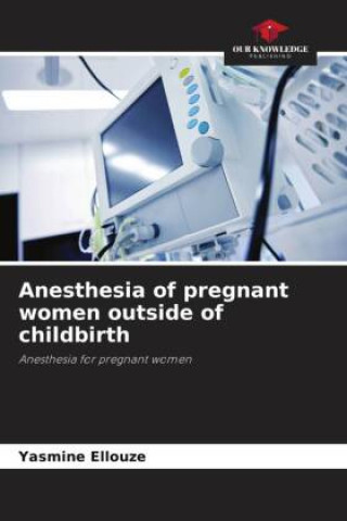 Boek Anesthesia of pregnant women outside of childbirth Yasmine Ellouze