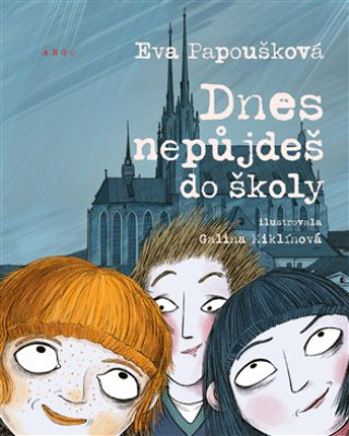 Kniha Dnes nepůjdeš do školy Eva Papoušková