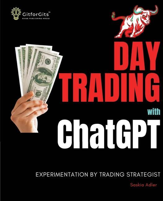 Kniha Day Trading with ChatGPT: Test the Power of AI for Stock Market Predictions 