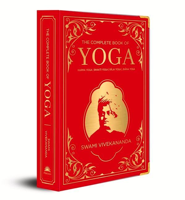 Книга The Complete Book of Yoga: Karma Yoga, Bhakti Yoga, Raja Yoga, Jnana Yoga (Deluxe Silk Hardbound) 