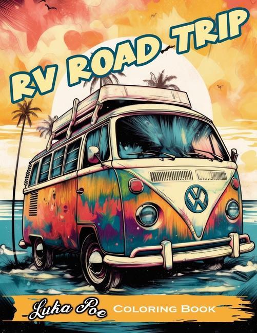 Könyv RV Road Trip Coloring Book: A Fun and Relaxing Coloring Book for Your Next Adventure! 
