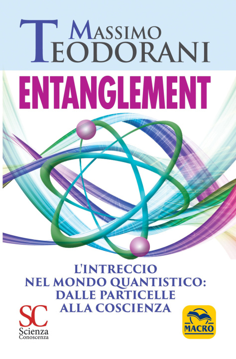 Kniha Entanglement. L'intreccio nel mondo quantistico: dalle particelle alla coscienza Massimo Teodorani