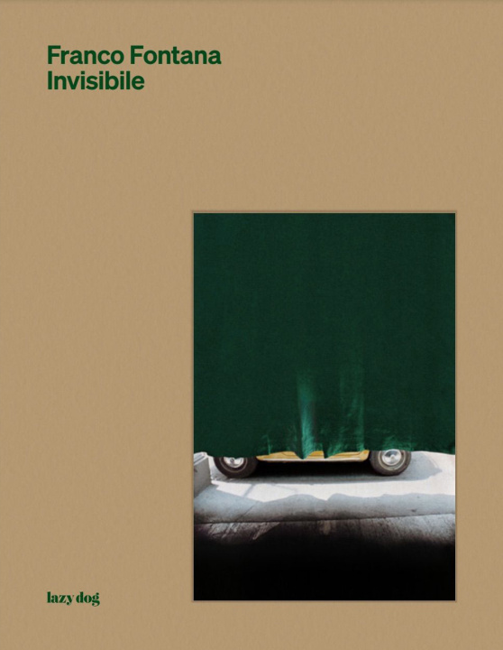 Kniha Franco Fontana. Invisibile 